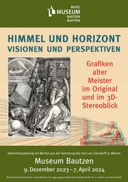 Himmel Horizont - Plakat Plakat zur Kabinettausstellung "Himmel und Horizont". Oben und unten ist das Plakat grün und enthält das Logo des Museums und Titel und Datum der Ausstellung. In der Mitte ist auf beigem Grund der Ausstellungstitel sowie ein Foto einer alten Grafik und einem Mann, der sich an einem Tisch im dreidimensionalen Sehen übt.