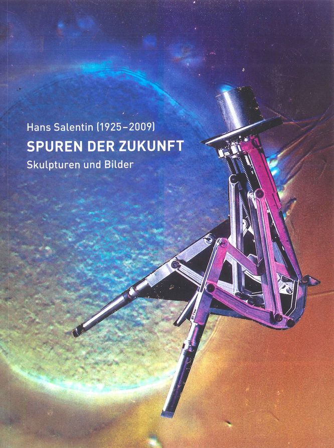 Spuren der Zukunft – Skulpturen und Bilder von Hans Salentin (1925–2009) Spuren der Zukunft – Skulpturen und Bilder von Hans Salentin (1925–2009)